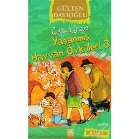 Yaşanmış Hayvan Öyküleri 3 - Gülten Dayıoğlu