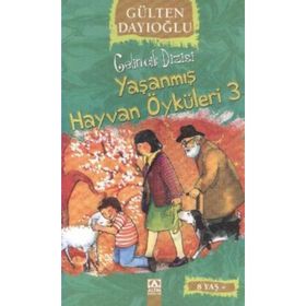 Yaşanmış Hayvan Öyküleri 3 - Gülten Dayıoğlu