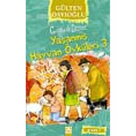 Yaşanmış Hayvan Öyküleri 3 - Gülten Dayıoğlu