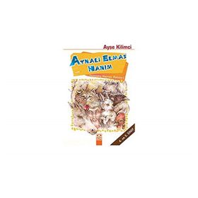 YAŞANMIŞ HAYVAN ÖYKÜLERI / AYNALI ELMAS HANIM (4 VE 5. SINIF) - AYŞE KILIMCI