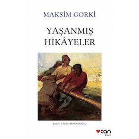 YAŞANMIŞ HIKAYELER - MAKSIM GORKI
