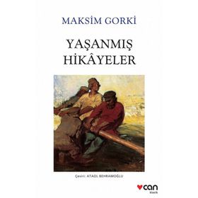 YAŞANMIŞ HIKAYELER - MAKSIM GORKI
