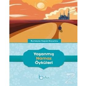 Yaşanmış Namaz Öyküleri - Rümeysa Küçük