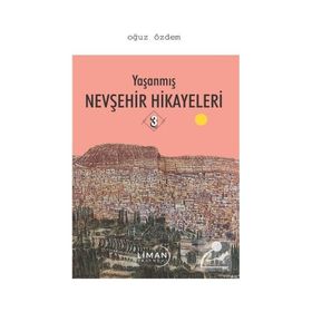 Yaşanmış Nevşehir Hikayeleri 3 - Oğuz Özdem