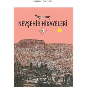 Yaşanmış Nevşehir Hikayeleri 3 - Oğuz Özdem