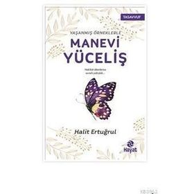 Yaşanmış Örneklerle Manevi Yüceliş - Halit Ertuğrul