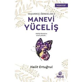 Yaşanmış Örneklerle Manevi Yüceliş - Halit Ertuğrul