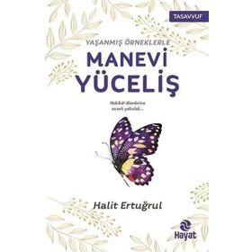 Yaşanmış Örneklerle Manevi Yüceliş - Halit Ertuğrul