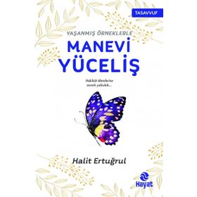 Yaşanmış Örneklerle Manevi Yüceliş - Halit Ertuğrul