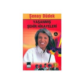 YAŞANMIŞ ŞEHİR HIKAYELERI 1 - ŞENAY DÜDEK