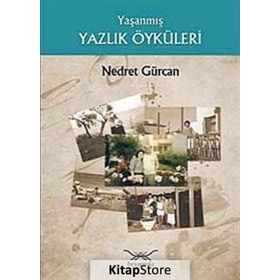 YAŞANMIŞ YAZLIK ÖYKÜLERİ - NEDRET GÜRCAN