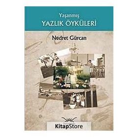 YAŞANMIŞ YAZLIK ÖYKÜLERİ - NEDRET GÜRCAN