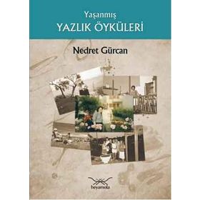 YAŞANMIŞ YAZLIK ÖYKÜLERİ - NEDRET GÜRCAN