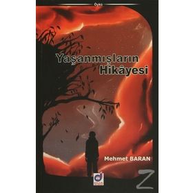YAŞANMIŞLARIN HIKAYESI - MEHMET BARAN