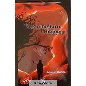 YAŞANMIŞLARIN HIKAYESI - MEHMET BARAN