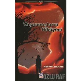 YAŞANMIŞLARIN HIKAYESI - MEHMET BARAN