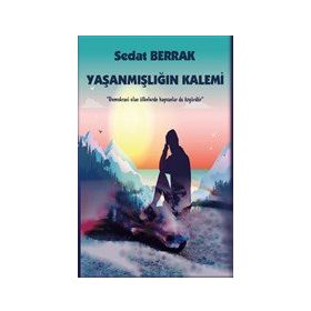 Yaşanmışlığın Kalemi - Sedat Berrak