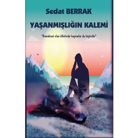 Yaşanmışlığın Kalemi - Sedat Berrak