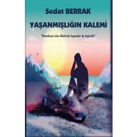 Yaşanmışlığın Kalemi - Sedat Berrak