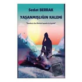 Yaşanmışlığın Kalemi - Sedat Berrak