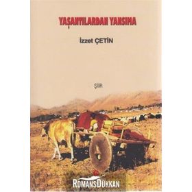 YAŞANTILARDAN YANSIMA - İZZET ÇETIN