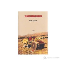 YAŞANTILARDAN YANSIMA - İZZET ÇETIN