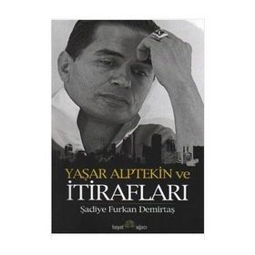 YAŞAR ALPTEKIN VE İTİRAFLARI - ŞADİYE FURKAN DEMİRTAŞ