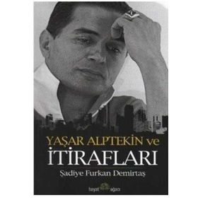 YAŞAR ALPTEKIN VE İTİRAFLARI - ŞADİYE FURKAN DEMİRTAŞ