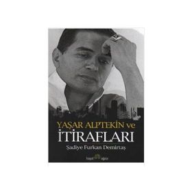 YAŞAR ALPTEKIN VE İTİRAFLARI - ŞADİYE FURKAN DEMİRTAŞ