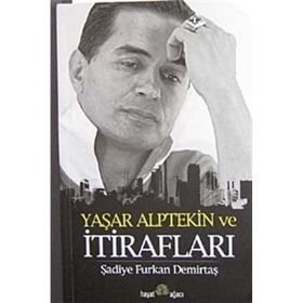 YAŞAR ALPTEKIN VE İTİRAFLARI - ŞADİYE FURKAN DEMİRTAŞ
