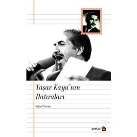 Yaşar Kaya’nın Hatıraları - Şefiq Peşeng