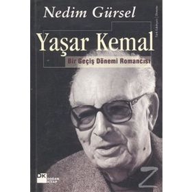 Yaşar Kemal Bir Geçiş Dönemi Romancısı - Nedim Gürsel