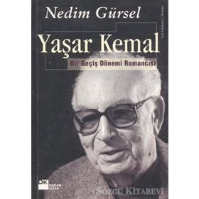 Yaşar Kemal Bir Geçiş Dönemi Romancısı - Nedim Gürsel