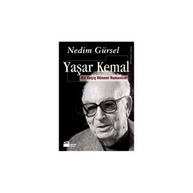 Yaşar Kemal Bir Geçiş Dönemi Romancısı - Nedim Gürsel