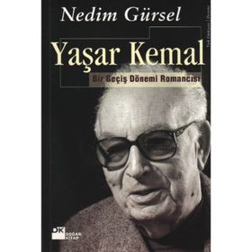 Yaşar Kemal Bir Geçiş Dönemi Romancısı - Nedim Gürsel