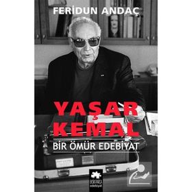 Yaşar Kemal - Bir Ömür Edebiyat - Feridun Andaç