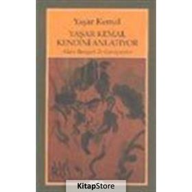 Yaşar Kemal Kendini Anlatıyor / Alain Bosquet ile Görüşmeler