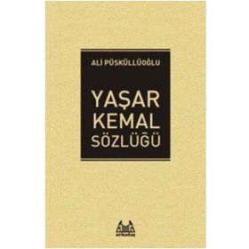 Yaşar Kemal Sözlüğü - Ali Püskülloğlu