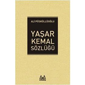 Yaşar Kemal Sözlüğü - Ali Püskülloğlu
