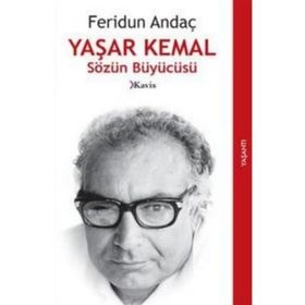 YAŞAR KEMAL SÖZÜN BÜYÜCÜSÜ - FERIDUN ANDAÇ