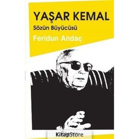 YAŞAR KEMAL SÖZÜN BÜYÜCÜSÜ - FERIDUN ANDAÇ