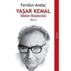 YAŞAR KEMAL SÖZÜN BÜYÜCÜSÜ - FERIDUN ANDAÇ