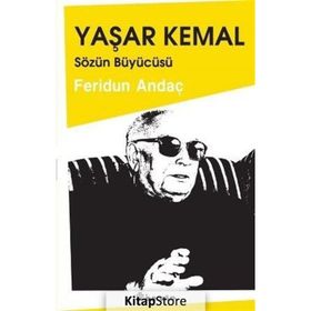 YAŞAR KEMAL SÖZÜN BÜYÜCÜSÜ - FERIDUN ANDAÇ