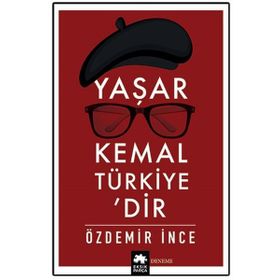Yaşar Kemal Türkiye’dir - Özdemir İnce