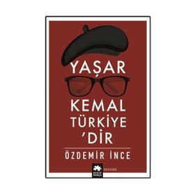 Yaşar Kemal Türkiye’dir - Özdemir İnce