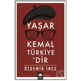 Yaşar Kemal Türkiye’dir - Özdemir İnce