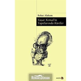 Yaşar Kemal’in Yapıtlarında Kürtler - Rohat Alakom