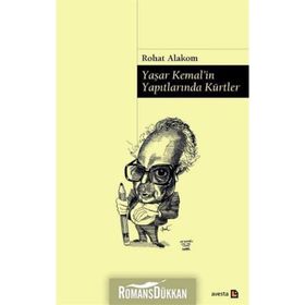 Yaşar Kemal’in Yapıtlarında Kürtler - Rohat Alakom