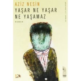 YAŞAR NE YAŞAR NE YAŞAMAZ - AZIZ NESIN