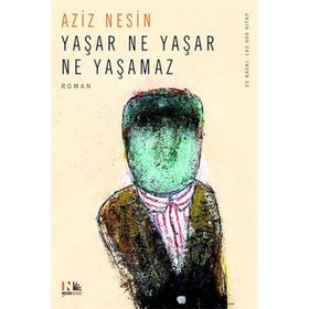 YAŞAR NE YAŞAR NE YAŞAMAZ - AZIZ NESIN
